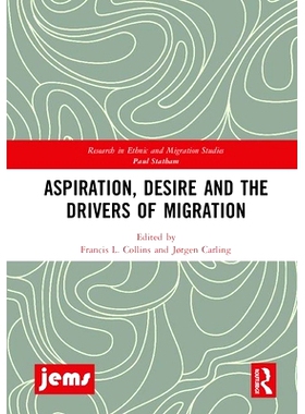 预订 Aspiration, Desire and the Drivers of Migration 愿望、欲望与移民的驱动力: 9780367236953