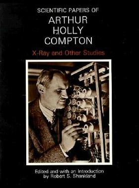 【预订】Scientific Papers of Arthur Holly Compton 9780226114309