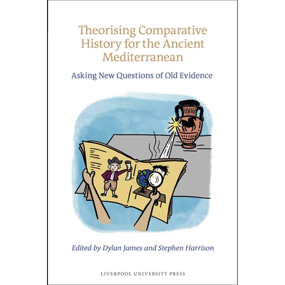 预订 Theorising Comparative History for the Ancient Mediterranean: Asking New Questions of Old Evidence: 9781835537497