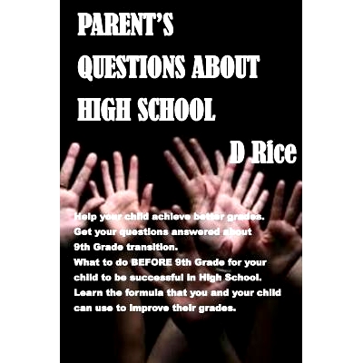 预订 Parent’s Questions about High School: The formula for good grades, Scenarios to discuss that will keep your teenag