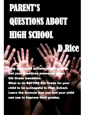 预订 Parent’s Questions about High School: The formula for good grades, Scenarios to discuss that will keep your teenag