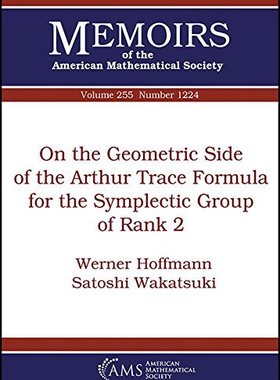【预售】On the Geometric Side of the Arthur Trace Formula for the Symplectic Group of Rank 2