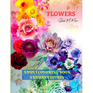预订 Flowers Adult Coloring Book Luxury Edition: Stress Relieving Designs with Flowers for Adults 40 Premium Coloring Pa