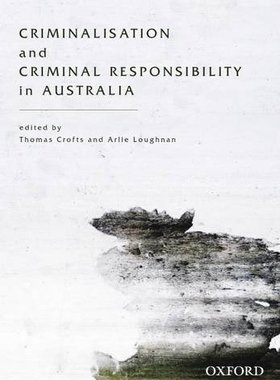 【预订】Criminalisation and Criminal Responsibility in Australia