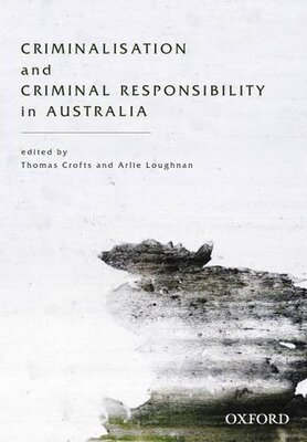 【预订】Criminalisation and Criminal Responsibility in Australia