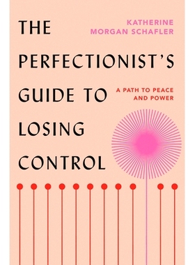 预订 The Perfectionist’s Guide to Losing Control: A Path to Peace and Power *主义者的失控指南：通往和平与权力的道路: