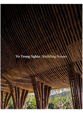 预订 Vo Trong Nghia: Building Nature Vo Trong Nghia：建筑性质：绿色/竹子: 9780500343593