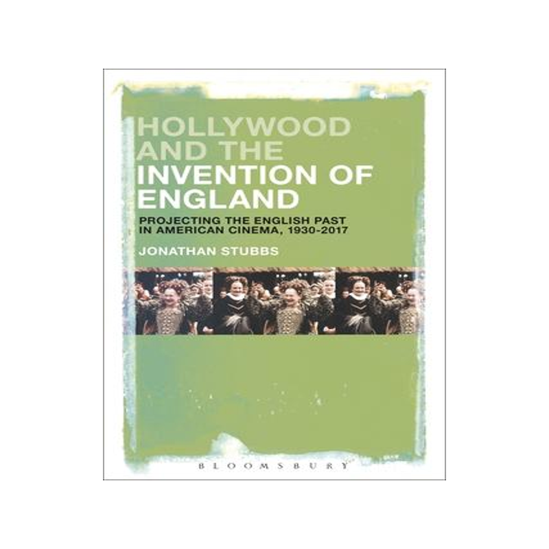 [预订]Hollywood and the Invention of England: Projecting the English Past in American Cinema, 1930-2017 9781501368134