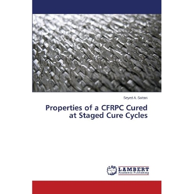预订 Properties of a Cfrpc Cured at Staged Cure Cycles: 9783659493638