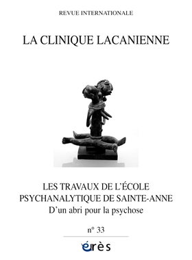 预订 Clinique lacanienne (La), n° 33. Les psychoses : derniers travaux de l’école de Saint-Anne : d’un abri pour la