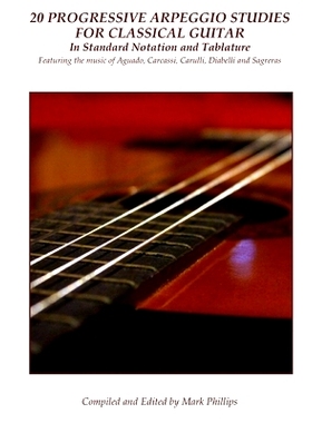 预订 20 Progressive Arpeggio Studies for Classical Guitar in Standard Notation and Tablature: Featuring the music of Agu
