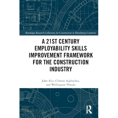 预订 A 21st Century Employability Skills Improvement Framework for the Construction Industry 21世纪建筑业*业技能改进框