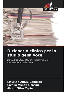 预订 Dizionario clinico per lo studio della voce: Concetti fondamentali per comprendere il funzionamento della voce. DE: