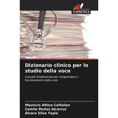 预订 Dizionario clinico per lo studio della voce: Concetti fondamentali per comprendere il funzionamento della voce. DE: