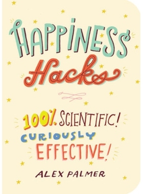 预订 Happiness Hacks: * Scientific! Curiously Effective! 幸福黑客：*科学！奇怪的有效！: 9781615194421