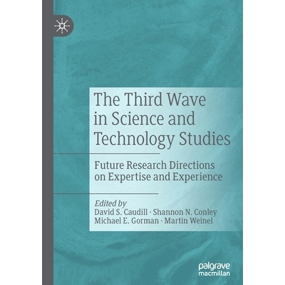 预订 The Third Wave in Science and Technology Studies: Future Research Directions on Expertise and Experience 科学技术研