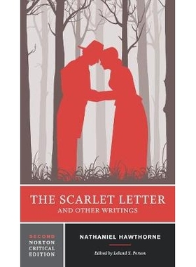 预订 The Scarlet Letter and Other Writings: A Norton Critical Edition 猩红的信件和其他回忆：诺顿评论版: 9780393264890