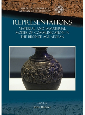 预订 Representations: Material and immaterial modes of communication in the Bronze Age Aegean 表述：青铜时代爱琴海的物质