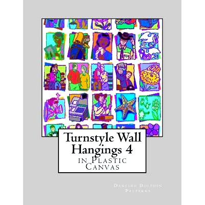 预订 Turnstyle Wall Hangings 4: in Plastic Canvas: 9781985587014