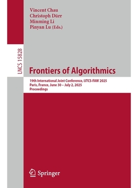 预订 Frontiers of Algorithmics: 19th International Joint Conference, IJTCS-FAW 2025, Paris, France, June 30 – July 2, 2