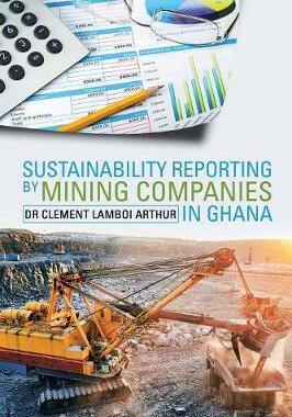 [预订]Sustainability Reporting by Mining Companies in Ghana 9781543490442