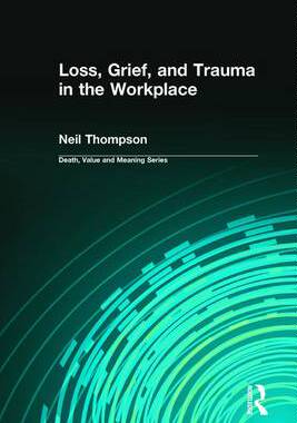 【预订】Loss, Grief, and Trauma in the Workplace
