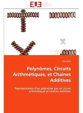 预订 Polynomes, Circuits Arithmetiques, Et Chaines Additives = Polynames, Circuits Arithma(c)Tiques, Et Chaa(r)Nes Addit