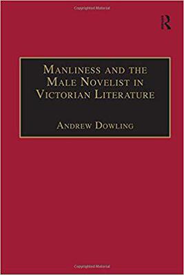 【预售】Manliness and the Male Novelist in Victorian Literature