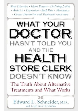 预订 What Your Doctor Hasn’t Told You and the Health Store Clerk Doesn’t Know: The Truth About Alternative Treatments