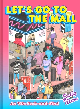 预订 Let’s Go to the Mall: An ’80s Seek-And-Find: An ’80s Seek-and-Find 我们去*吧：80 年代的寻找之旅: 9781797222271