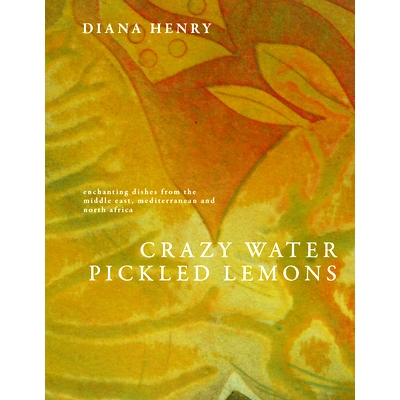 预订 Crazy Water, Pickled Lemons: Enchanting Dishes from the Middle East, Mediterranean and North Africa