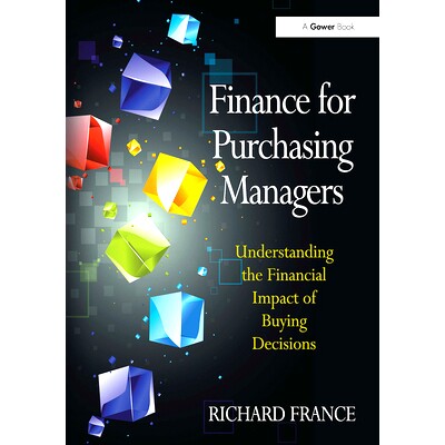 预订 Finance for Purchasing Managers: Understanding the Financial Impact of Buying Decisions 采购经理财务：解读购买决策