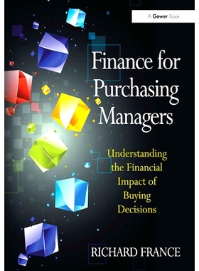预订 Finance for Purchasing Managers: Understanding the Financial Impact of Buying Decisions 采购经理财务：解读购买决策