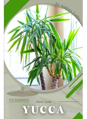 预订 Yucca: Plant Guide: 9798392363469