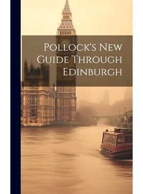 预订 Pollock’s New Guide Through Edinburgh: 9781020349591
