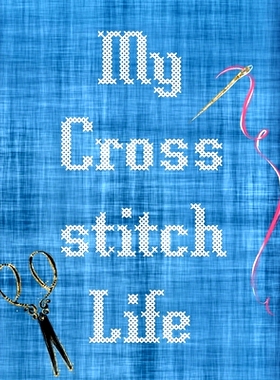 预订 My Cross Stitch Life: Cross Stitchers Journal DIY Crafters Hobbyists Pattern Lovers Collectibles Gift For Crafters