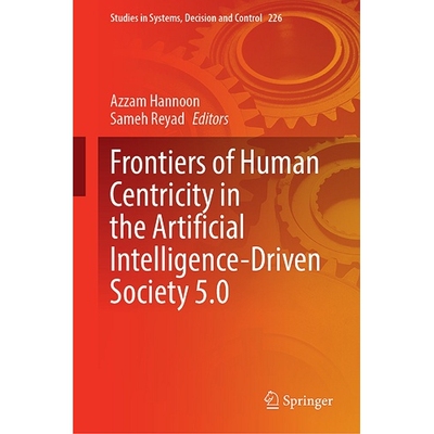 预订 Frontiers of Human Centricity in the Artificial Intelligence-Driven Society 5.0 人工智能驱动社会5.0中人类中心的前沿