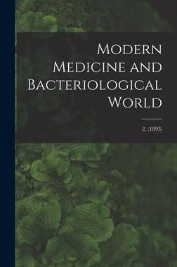 [预订]Modern Medicine and Bacteriological World; 2, (1893) 9781013687990