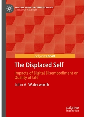 预订 The Displaced Self: Impacts of Digital Disembodiment on Quality of Life 流离的自我：数字具身缺失对生活质量的影响: 9