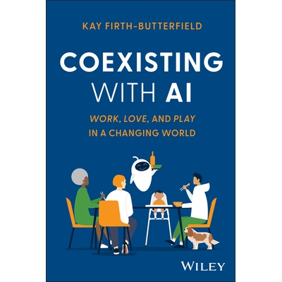 Co-Existing with AI Work, Love, and Play in a Changing World 与人工智能共存 9781394278107