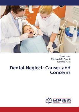 [预订]Dental Neglect: Causes and Concerns 9783659780318