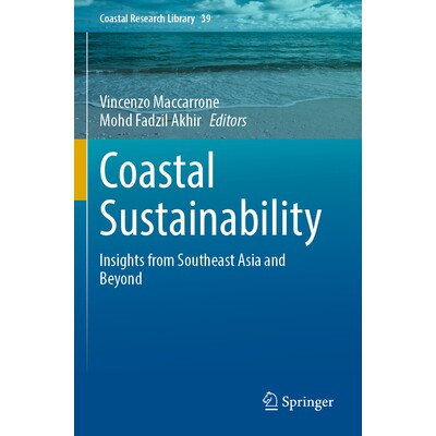 预订 Coastal Sustainability Insights from Southeast Asia and Beyond 海岸可持续性:东南亚及其他地区的见解 9783031757518