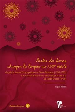 [预订]Parler des livres, changer la langue au XVIIIe siècle: d’après le Journal encyclopédique de Pi 9782383772118