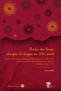[预订]Parler des livres, changer la langue au XVIIIe siècle : d’après le Journal encyclopédique de Pi 9782383772118