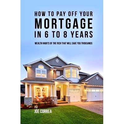 预订 How to pay off your mortgage in 6 to 8 years: Wealth habits of the rich that will save you thousands