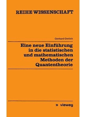 预订 Eine neue Einführung in die statistischen und mathematischen Methoden der Quantentheorie: 9783528068288