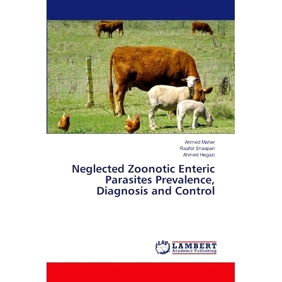 预订 Neglected Zoonotic Enteric Parasites Prevalence, Diagnosis and Control: 9786208415013