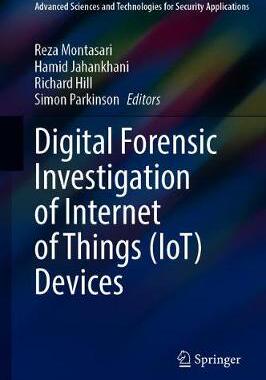 【预订】Digital Forensic Investigation of Internet of Things (IoT) Devices