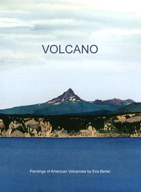 预订 Volcano: Paintings of American Volcanoes by Eva Bartel: 9781500417772