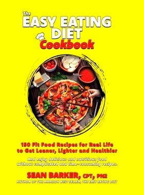 预订 The Easy Eating Diet Cookbook: 150 Fit Food Recipes for Real Life, to Get Leaner, Lighter and Healthier: 9780228839